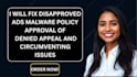fix disapproved ads malware policy and approval of denied appeal circumventing