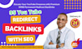 create permanent youtube redirects backlinks  domain DR 98