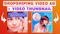 create dropshipping video ad and thumbnail