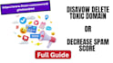 disavow delete toxic backlinks, decrease spam score website