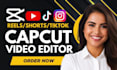 do capcut video editing instagram reels, tiktok videos, youtube shorts viral