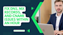 fix dns, mx records, and cname issues within an hour