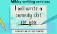 write you a comedy script, standup, sketch, skit