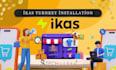 set up and customize your ikas e commerce store