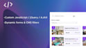 add custom scripts, API, and cms solutions to your webflow site