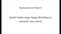 sing Happy Birthday as Darth Vader from Starwars