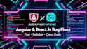 fix angular and react bugs quickly