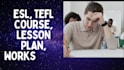 write esl, tefl course content and lesson plan