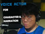 be your pro voice actor for characters and narration