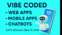 vibe coded custom web apps, mobile apps, and ai chatbots