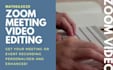 edit your zoom meeting footage