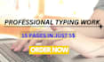 do a fast typing job, retype documents, assignment work