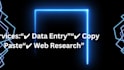 do accurate data entry, copy paste, web research and typing