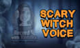 record a scary witch voice