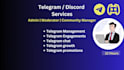 be your telegram admin, moderator or  community manager