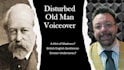 record a disturbed old man voiceover