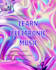 teach you the fun of making electronic music
