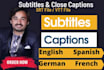 add perfectly subtitle and closed captions to english, german, spanish, french