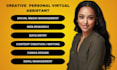 be your creative virtual assistant personal assistant social media manager