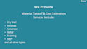 provide material takeoff and detailed construction estimation