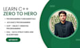 teach you c plus plus from zero to hero basic, advance, oop, dsa