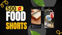 create and edit 500 food shorts