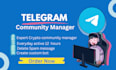 be expert telegram community manager for your crypto project