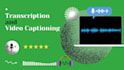 transcribe audio and do video transcription in 24 hours