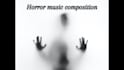 compose horror, creepy and suspense music for you
