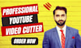 be your professional youtube video cutter