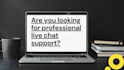 be your virtual assistant and chat support agent
