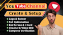 do youtube channel create and setup, logo, banner art, with video seo