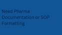 format pharma sops, gmp documents, and technical data