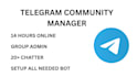 be your telegram group and moderator and community manager