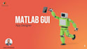 assist in matlab projects, matlab scripts, matlab programming,  gui design