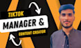 be your tiktok manager and tiktok content creator