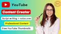 be your youtube content creator or video creator