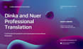 professionally translate and transcribe in dinka and nuer