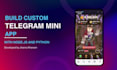 build your custom telegram mini app for maximum engagement