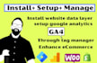 setup google analytics 4 ga4, tag manager and install website data layer