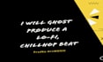 ghost produce a lofi ,chillhop beat