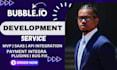 do bubble io developer for mvp saas web app API bug fix