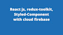 design reactjs, redux app, firebase and do an API integration