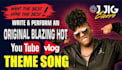 write and perform a youtube or vlog theme song