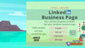 create the best linkedin business page, set up and marketing