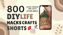 create 800 diy life hacks youtube shorts or tiktok videos