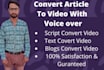 convert article, script to videos with voice over in 1 day