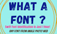 identify or find fonts in any image within 1 hour guaranteed