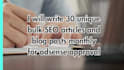 write 30 unique bulk SEO articles and blog posts monthly for adsense approval