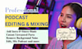 do podcast audio editing, mixing and mastering